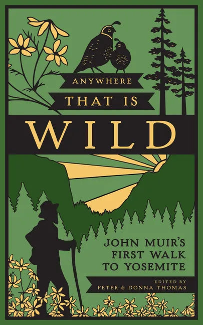 Anywhere That Is Wild: John Muir's First Walk to Yosemite - Hardcover