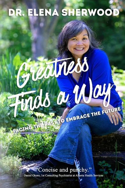 Greatness Finds a Way: Facing the Past to Embrace the Future - Paperback