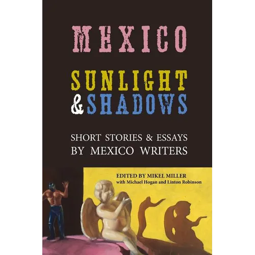 Mexico: Sunlight & Shadows: Short Stories & Essays by Mexico Writers - Paperback