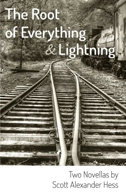 The Root of Everything and Lightning: Two Novellas - Paperback