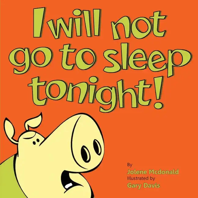 I Will Not Go To Sleep Tonight! - Paperback