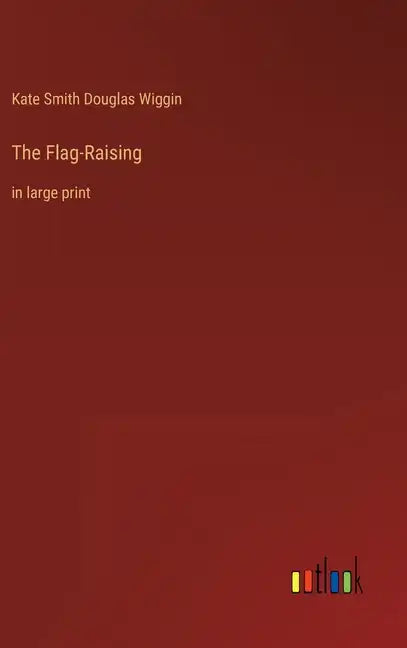 The Flag-Raising: in large print - Hardcover