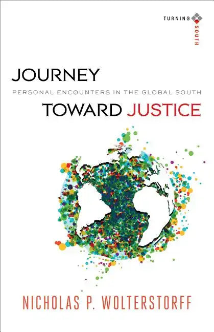 Journey Toward Justice: Personal Encounters in the Global South - Paperback