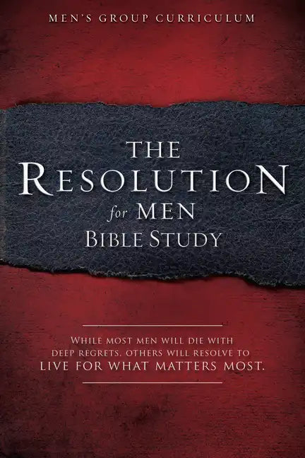 The Resolution for Men - Bible Study: A Small-Group Bible Study - Paperback