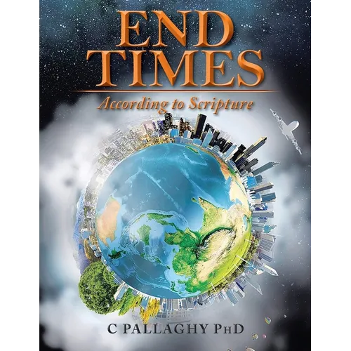 End Times: According to Scripture - Paperback