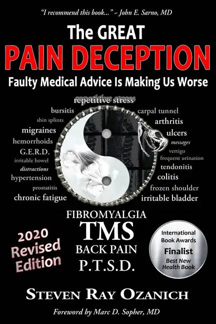 The Great Pain Deception: Faulty Medical Advice Is Making Us Worse - Paperback