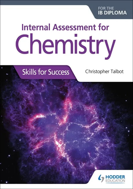Internal Assessment for Chemistry for the IB Diploma: Hodder Education Group - Paperback