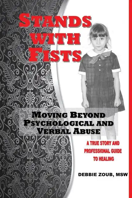 Stands With Fists: Moving Beyond Psychological and Verbal Abuse - Paperback