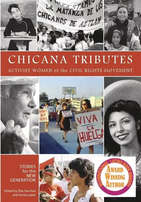 Chicana Tributes: Activist Women of the Civil Rights Movement - Stories for the New Generation - Paperback