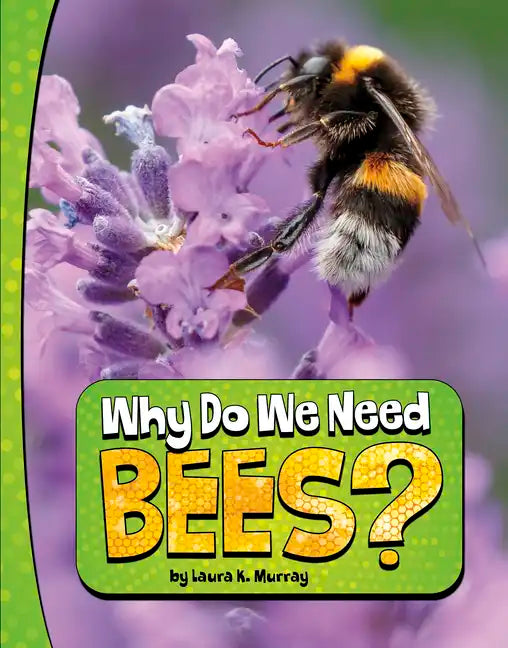 Why Do We Need Bees? - Hardcover