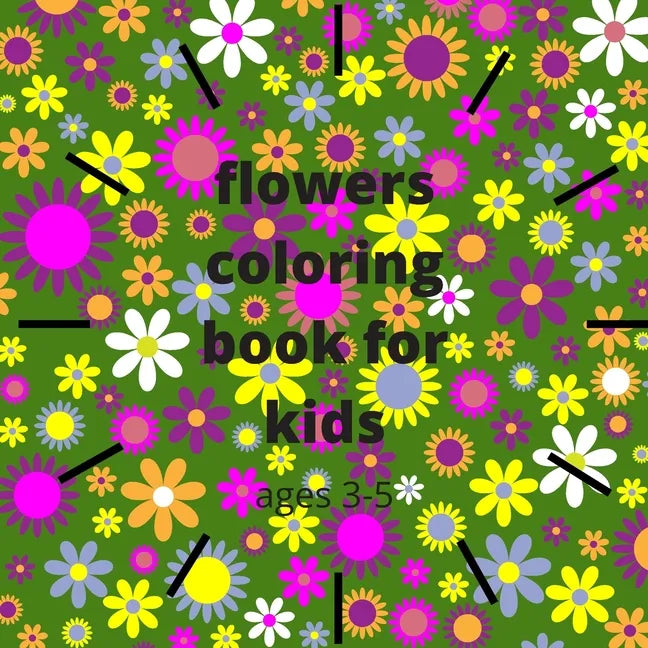 flowers coloring book for kids ages 3-5 - Paperback