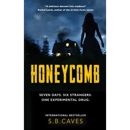 Honeycomb: Seven Days. Six Strangers. One Experimental Drug. - Paperback
