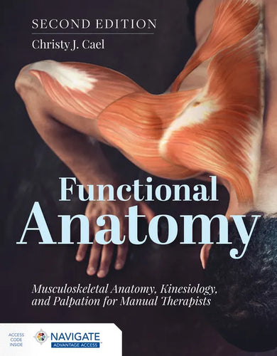 Functional Anatomy: Musculoskeletal Anatomy, Kinesiology, and Palpation for Manual Therapists with Navigate Advantage Access - Paperback