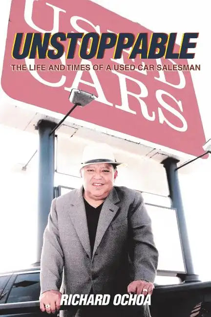 Unstoppable: The Life and Times of a Used Car Salesman - Paperback