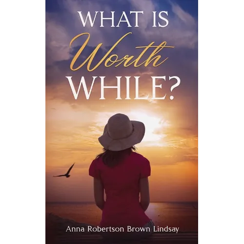 What is Worth While? - Paperback