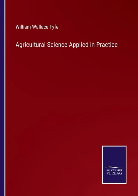 Agricultural Science Applied in Practice - Paperback
