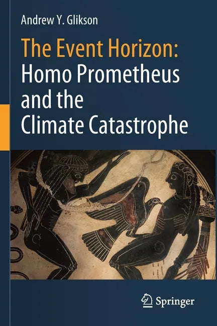 The Event Horizon: Homo Prometheus and the Climate Catastrophe - Paperback