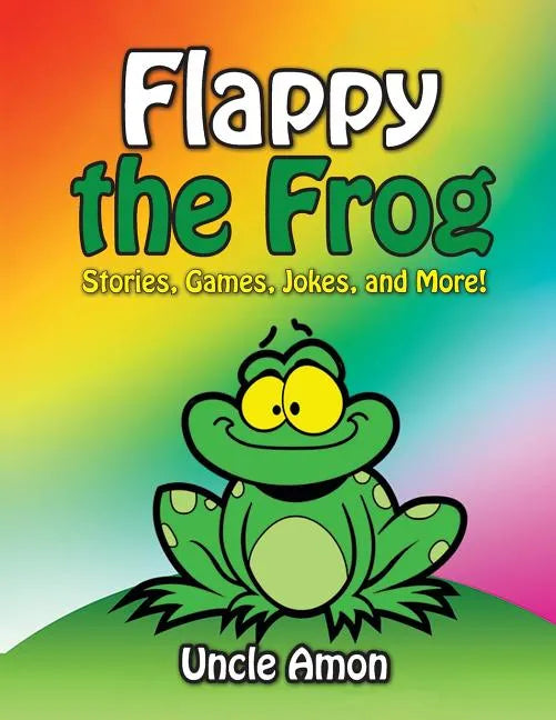 Flappy the Frog: Stories, Games, Jokes, and More! - Paperback