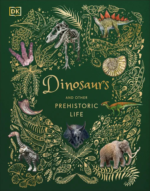 Dinosaurs and Other Prehistoric Life - Hardcover