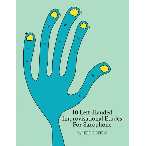 10 Left-Handed Improvisational Etudes for Saxophone - Paperback