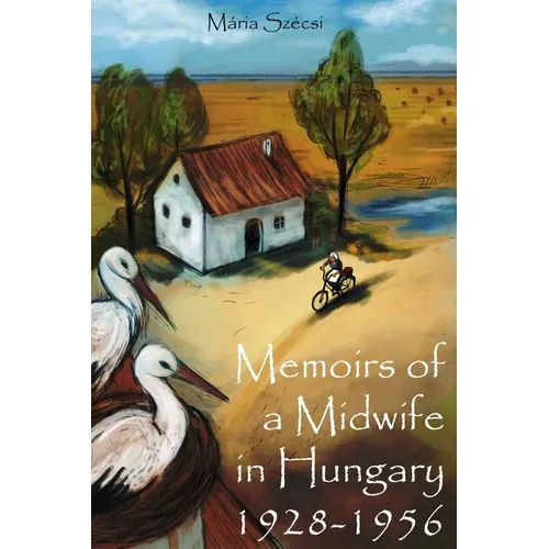 Memoirs of a Midwife in Hungary: 1928 - 1956 - Paperback