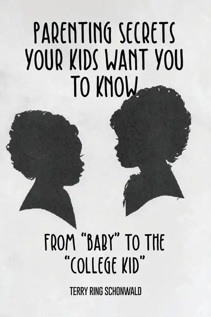 Parenting Secrets Your Kids Want You to Know: From 