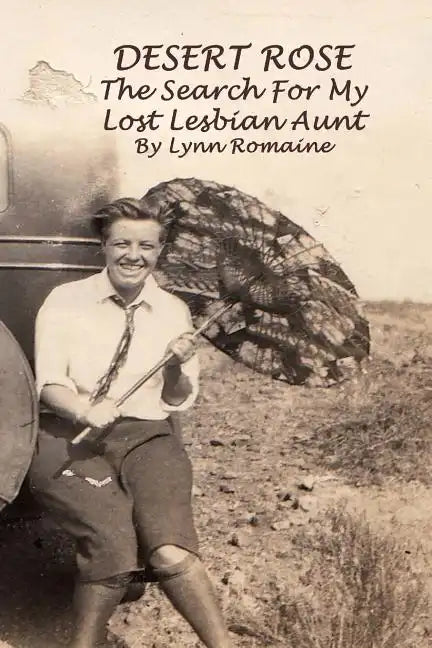 Desert Rose: - The Search For My Lost Lesbian Aunt - Paperback