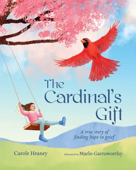 The Cardinal's Gift: A True Story of Finding Hope in Grief - Paperback
