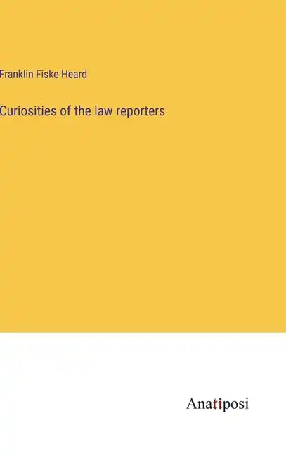 Curiosities of the law reporters - Hardcover