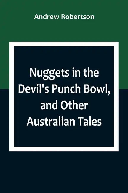 Nuggets in the Devil's Punch Bowl, and Other Australian Tales - Paperback
