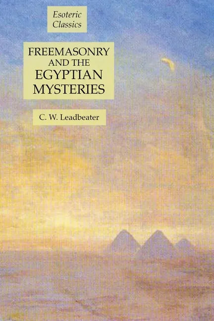 Freemasonry and the Egyptian Mysteries: Esoteric Classics - Paperback