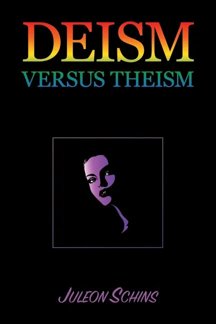 Deism versus Theism: 2-7 in the Scientific Arena of the 20th Century - Paperback