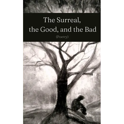 The Surreal, the Good, and the Bad - Paperback