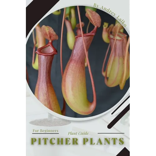 Pitcher Plants: Plant Guide - Paperback