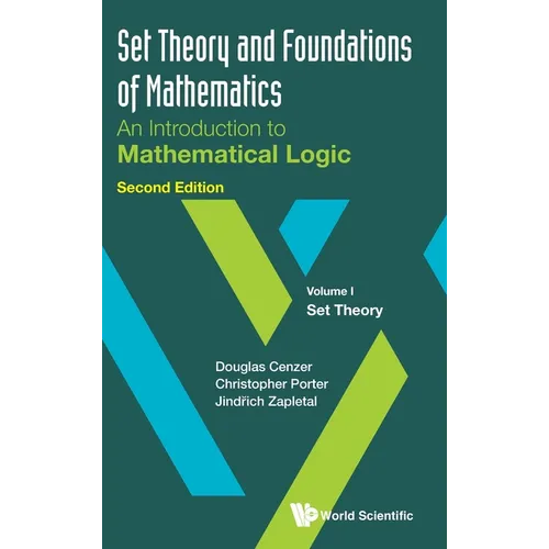 Set Theory and Foundations of Mathematics: An Introduction to Mathematical Logic - Volume I: Set Theory (Second Edition) - Hardcover
