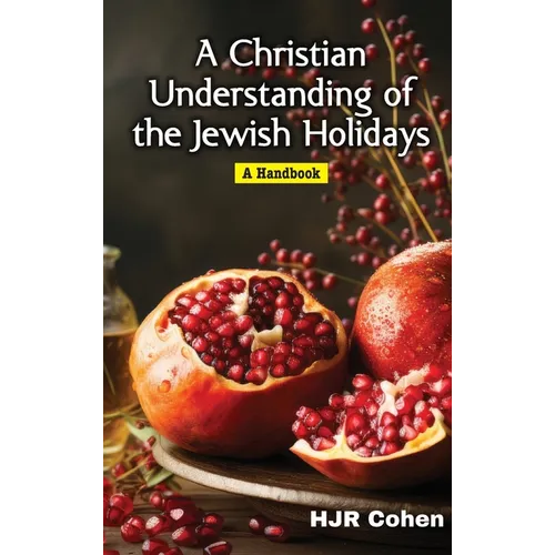 A Christian Understanding of the Jewish Holidays: A Handbook - Hardcover