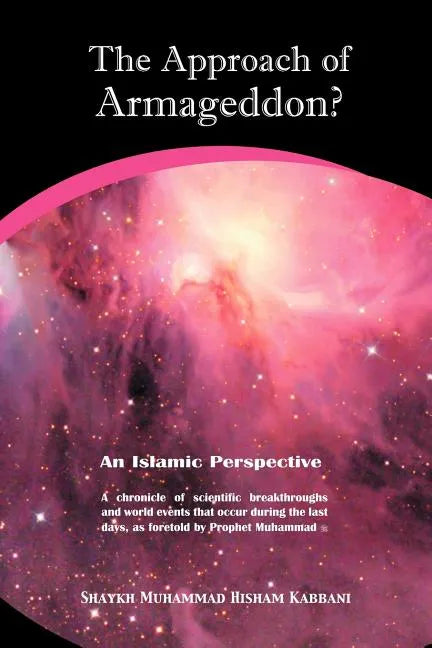 The Approach of Armageddon? an Islamic Perspective - Paperback