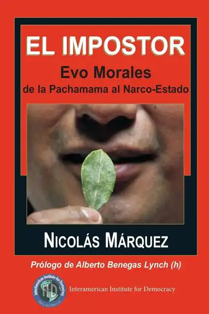 El impostor: Evo Morales, de la Pachamama al Narco-Estado - Paperback