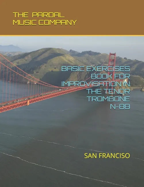 Basic Exercises Book for Improvisation in the Tenor Trombone N-88: San Franciso - Paperback