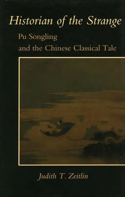 Historian of the Strange: Pu Songling and the Chinese Classical Tale - Paperback