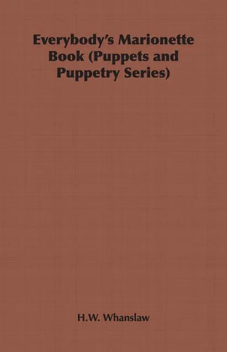Everybody's Marionette Book (Puppets and Puppetry Series) - Paperback