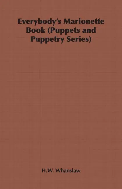 Everybody's Marionette Book (Puppets and Puppetry Series) - Paperback