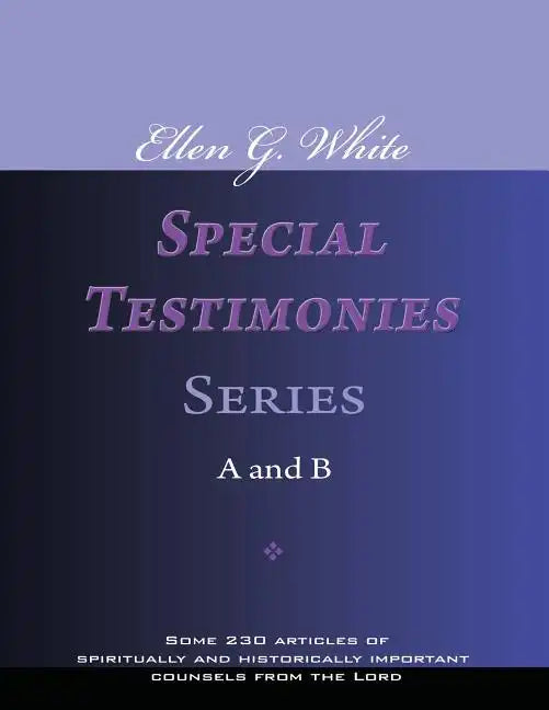 Ellen G. White Special Testimonies, Series A and B - Paperback