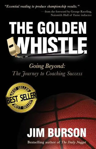 The Golden Whistle: Going Beyond: The Journey to Coaching Success - Paperback