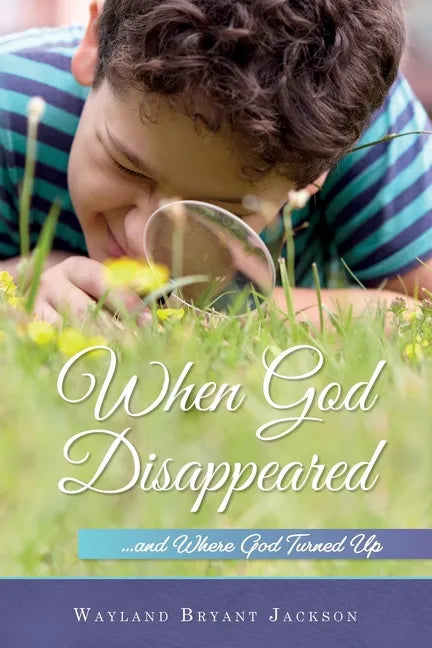 When God Disappeared...and Where God Turned Up: A Spiritual Growth Book - Paperback