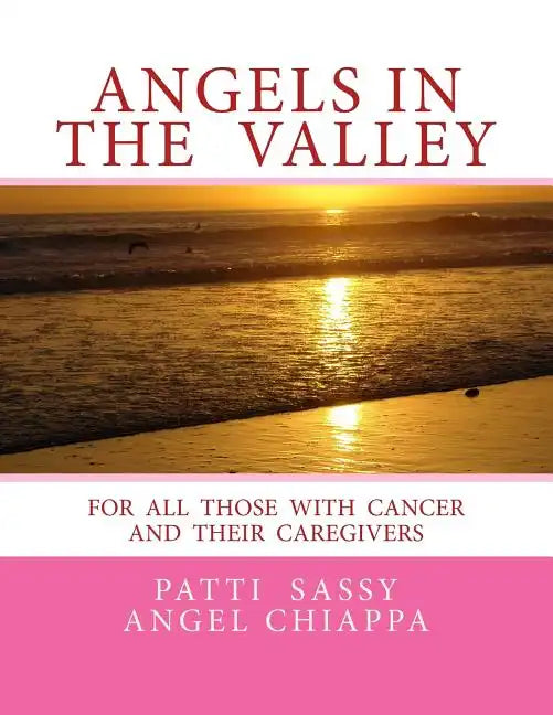 Angels In The Valley: A Devotional For Cancer Patients - Paperback