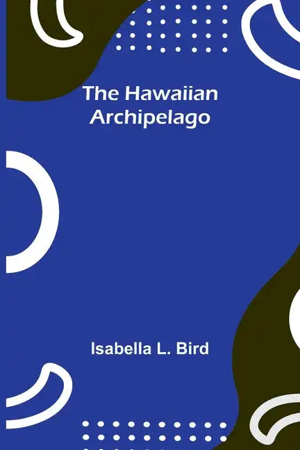 The Hawaiian Archipelago - Paperback