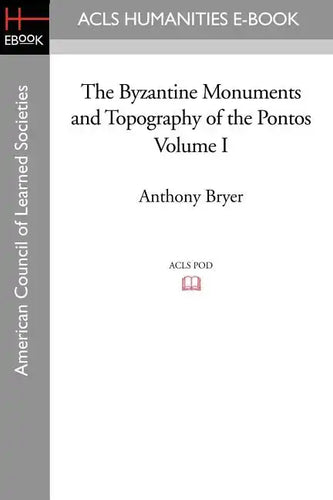The Byzantine Monuments and Topography of the Pontos, Volume I - Paperback