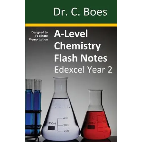 A-Level Chemistry Flash Notes Edexcel Year 2: Condensed Revision Notes - Designed to Facilitate Memorisation - Paperback