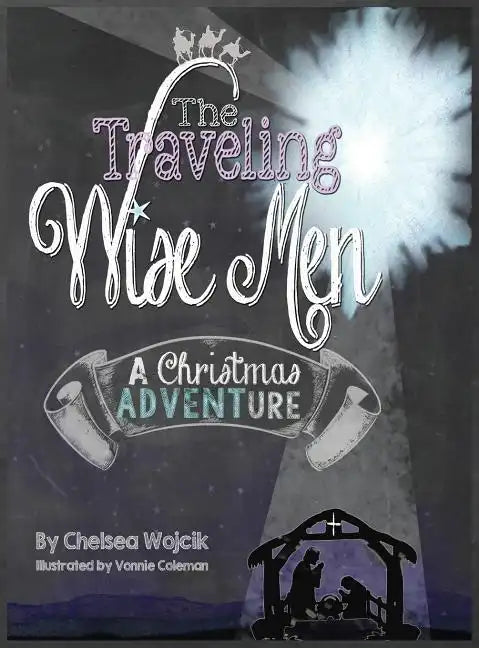The Traveling Wise Men: A Christmas ADVENTure - Hardcover